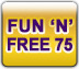 Fun'n'Free 75